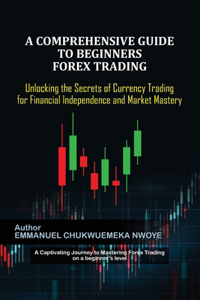 Comprehensive Guide to Beginners Forex Trading