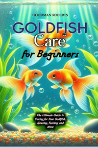 Goldfish Care for Beginners