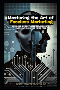 Mastering the Art of Faceless Marketing