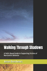 Walking Through Shadows