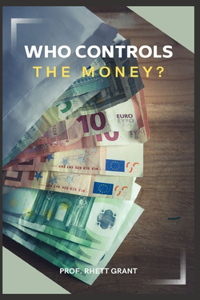 Who Controls The Money?