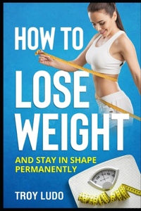 How To Lose Weight