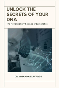 Unlock the Secrets of Your DNA