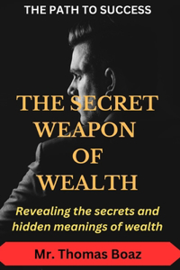 Secret Weapon of Wealth