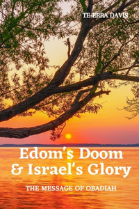 Edom's Doom & Israel's Glory