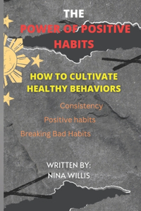 The Power of Positive Habits