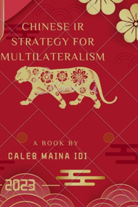 Chinese IR Strategy for Multilateralism