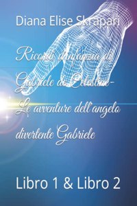 Ricordi d'infanzia di Gabriele de Celestine- Le avventure dell'angelo divertente Gabriele