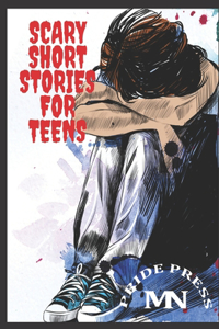 Scary Short Stories For Teens