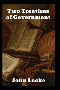 Two Treatises of Government( illustrated edition)