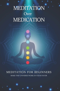 Meditation over Medication