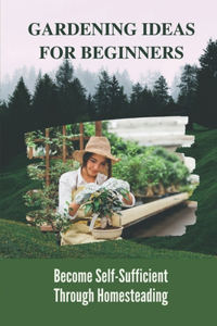 Gardening Ideas For Beginners