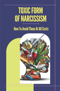 Toxic Form Of Narcissism