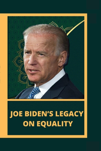 Joe Biden's Legacy on Equality