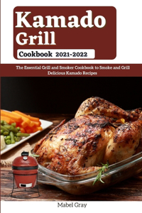 Kamado Grill Cookbook 2021-2022