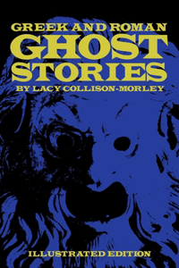 Greek and Roman Ghost Stories