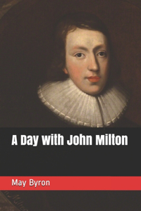 A Day with John Milton