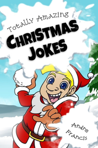 Totally Amazing Christmas Jokes