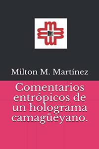 Comentarios entrópicos de un holograma camagüeyano.