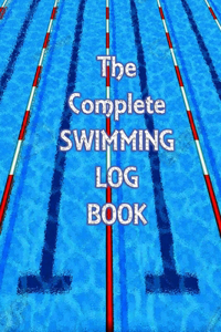 The Complete Swimming Log Book