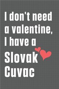 I don't need a valentine, I have a Slovak Cuvac