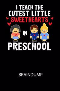 I Teach The Cutest Little Sweethearts in Preschool - Braindump