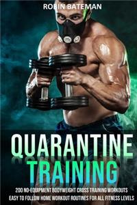 Quarantine Training