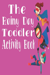 The Rainy Day Toddler Activity Book