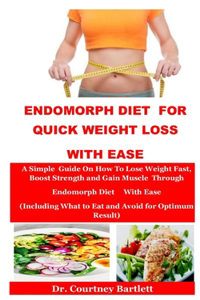 Endomorph Diet For Quick Weight Loss With Ease