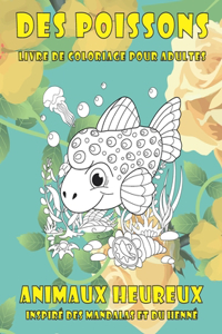 Livre de coloriage pour adultes - Inspiré des mandalas et du henné - Animaux heureux - Des poissons