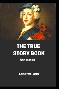 The True Story Book Annotated