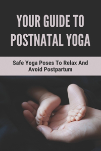 Your Guide To Postnatal Yoga