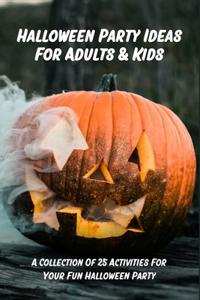 Halloween Party Ideas For Adults & Kids