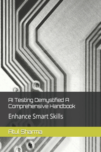 AI Testing Demystified A Comprehensive Handbook