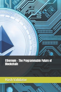 Ethereum - The Programmable Future of Blockchain