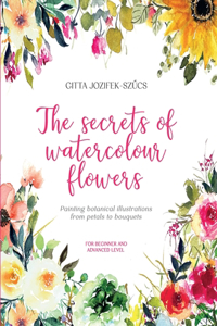 Secrets of Watercolour Flowers