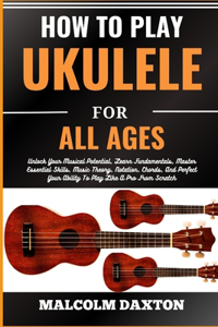 How to Play Ukulele for All Ages