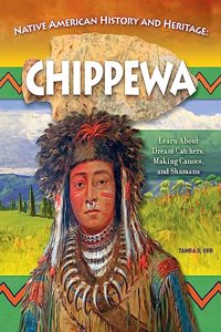 Native American History and Heritage: Ojibwe
