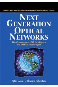 Next Generation Optical Networks: The Convergence of IP Intelligence and Optical Technologies