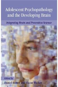 Adolescent Psychopathology and the Developing Brain