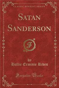 Satan Sanderson (Classic Reprint)