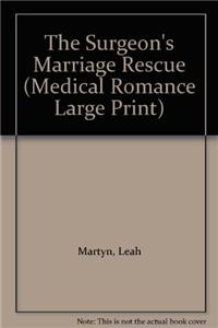 The Surgeon's Marriage Rescue