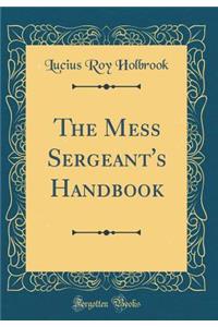 The Mess Sergeant's Handbook (Classic Reprint)