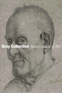 Gray Collection: Seven Centuries of Art