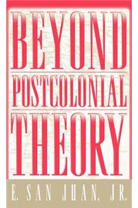 Beyond Postcolonial Theory