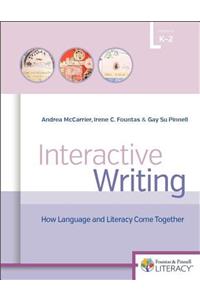 Interactive Writing: How Language & Literacy Come Together, K-2