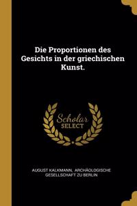 Die Proportionen des Gesichts in der griechischen Kunst.