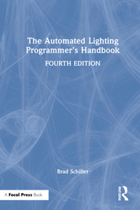 The Automated Lighting Programmer's Handbook