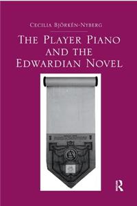 Player Piano and the Edwardian Novel