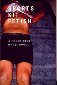 Sports Kit Fetish